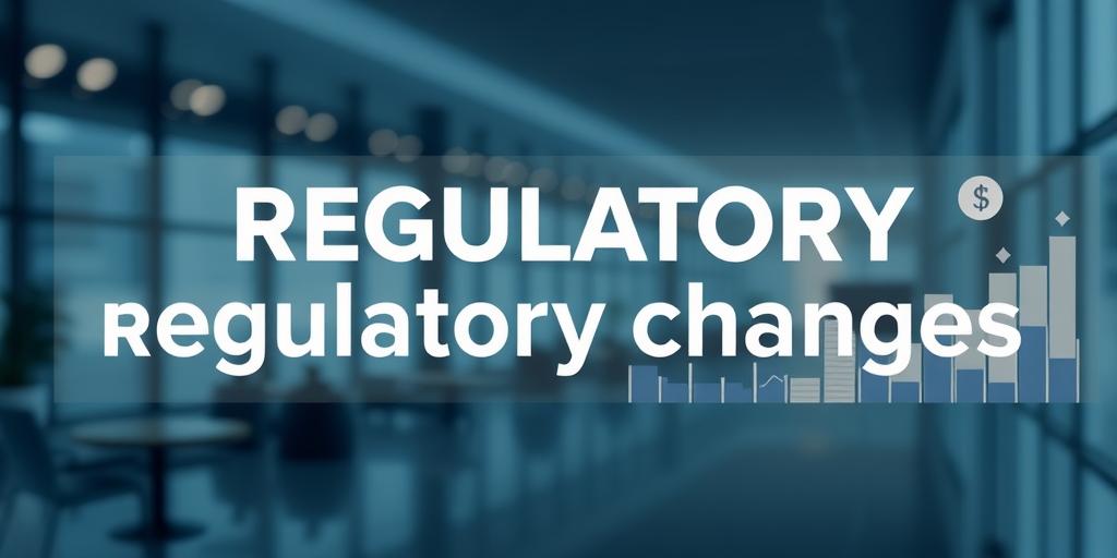 Regulatory Changes Impacting [Specific Industry] in 2025